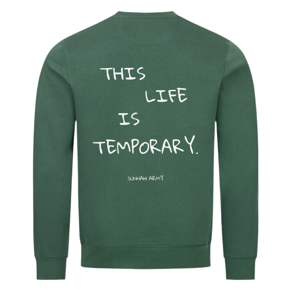 LIFE IS TEMPORARY Premium Sweatshirt